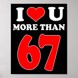 Póster Te amo más que 67 San Valentines 6 7 Meme Seis S