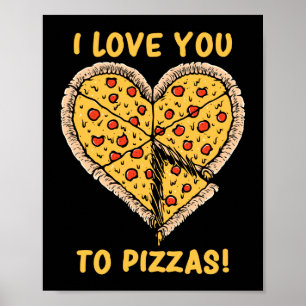 Póster Te Amo Pizzas Gracioso Pizza Pun
