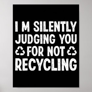 Póster Te Juzgo En Silencio Por No Reciclar 