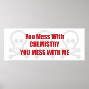 Póster Te Medes Con La Química Que Te Metiste Conmigo