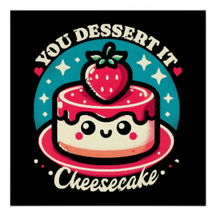 Póster Te Mereces - Cheesecake Kawaii