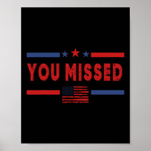 Póster Te perdiste el tiroteo del republicano Donald Trum