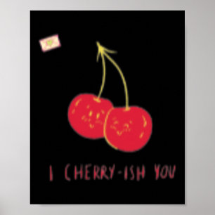 Póster Te quiero cereza San Valentín Divertido Lindo Feli