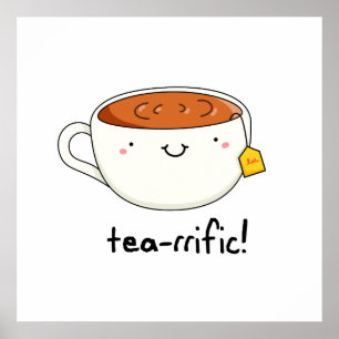 Póster Tea-Rirfic Funny Cup De Tea Pun
