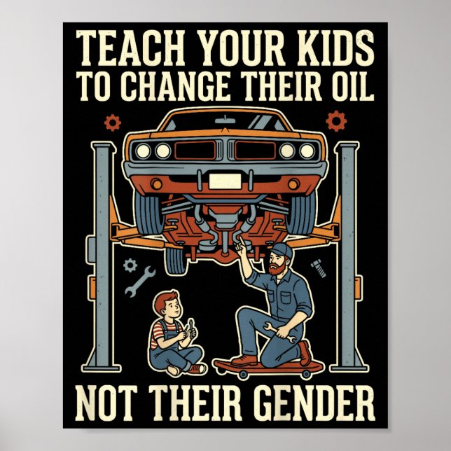 Póster Teach Your Kids To Change Their Oil Not Their Gend (Frente)