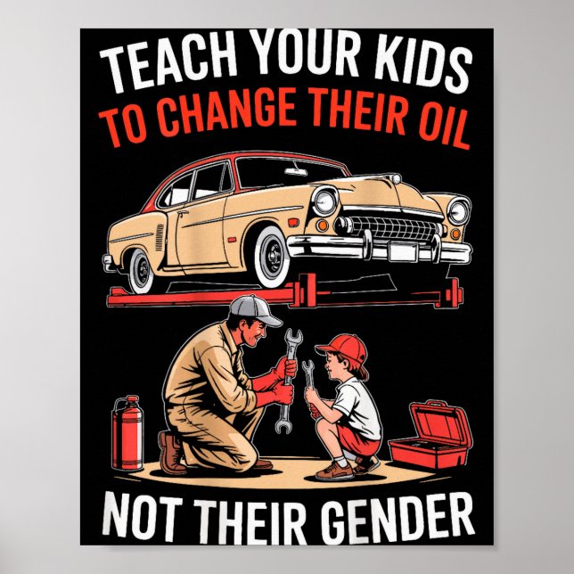 Póster Teach Your Kids To Change Their Oil Not Their Gend (Frente)