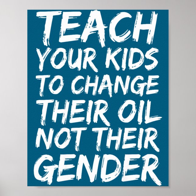 Póster Teach Your Kids To Change Their Oil Not Their Gend (Frente)