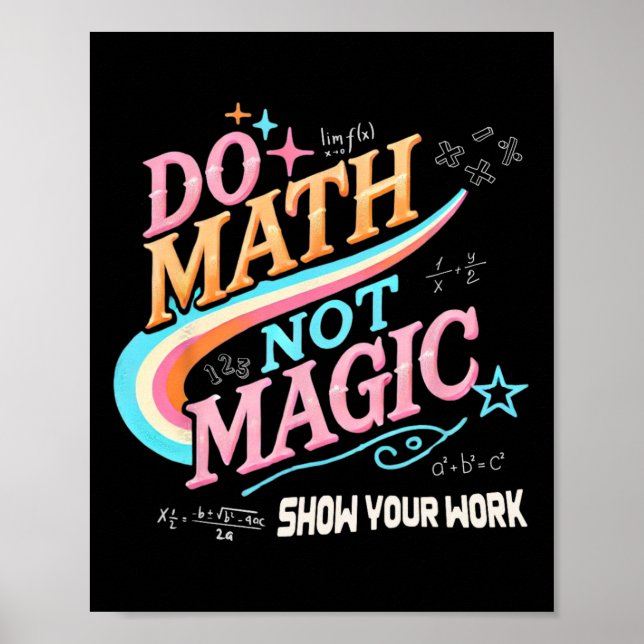 Póster Teacher Back To School Do Math Not Magic Show Your (Frente)