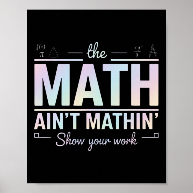 Póster Teacher Math Ain't Mathin', Show Your Work Funny M (Frente)