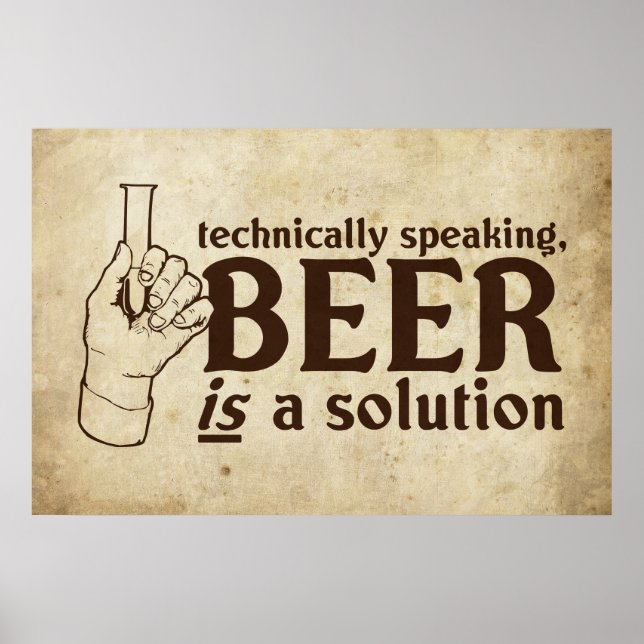 Póster Técnicamente hablando, la cerveza es una solución (Frente)