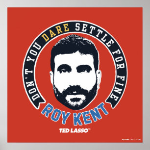 Póster Ted Lasso   Roy Kent No te atreves a Settle