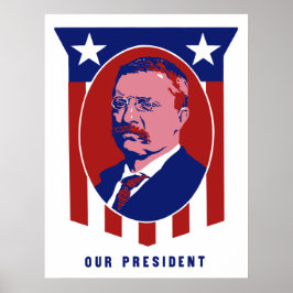 Póster Teddy Roosevelt — Nuestro Presidente
