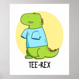Póster Tee Rex Funny TShirt TRex Dinosaur Pun