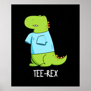 Póster Tee Rex Funny TShirt TRex Dinosaur Pun Dark BG