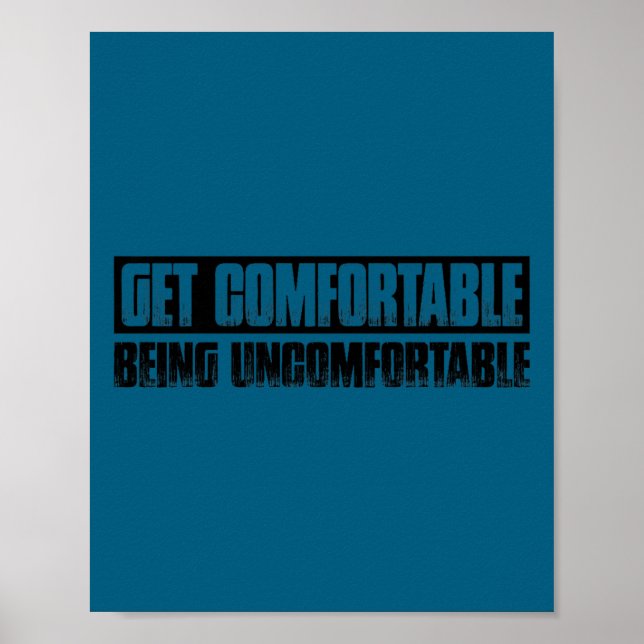 Póster Teetop Cool Get Comfortable Being Uncomfortable Mo (Frente)