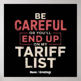 Póster Ten cuidado o acabarás en mi lista de tarifas