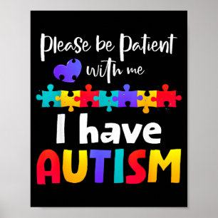 Póster Ten paciencia conmigo tengo autismo rompecabezas a