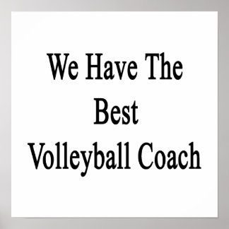 Póster Tenemos Al Mejor Entrenador De Voleibol
