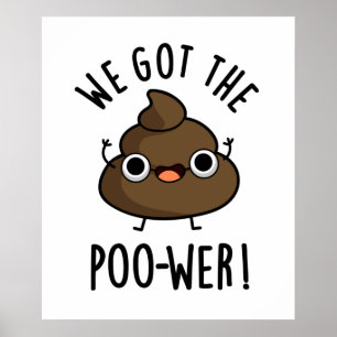 Póster Tenemos El Poo-wer Gracioso