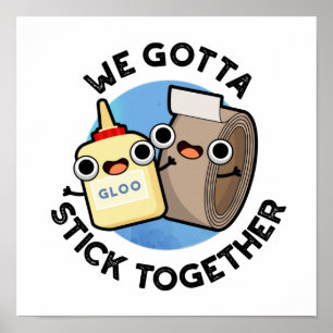Póster Tenemos Que Mantenerse Juntos Funny Sticky Cinta G