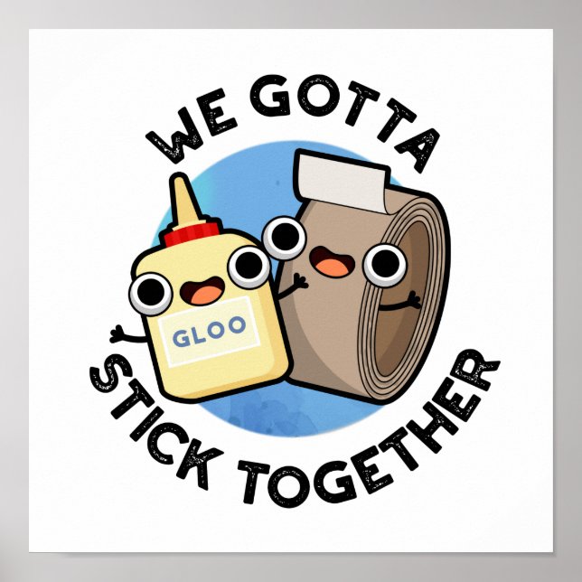 Póster Tenemos Que Mantenerse Juntos Funny Sticky Cinta G (Frente)