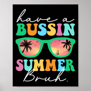 Póster Tener Un Verano De Negocios Bruh Gracioso El Últim