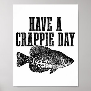 Póster Tenga Un Día Crappie Divertido Pescar Crappie Pesc