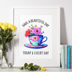 Póster Tengan un día hermoso hoy y todos los días