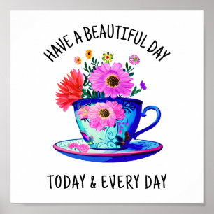 Póster Tengan un día hermoso hoy y todos los días