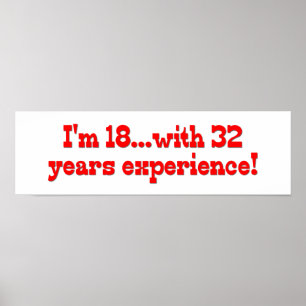 Póster ¡Tengo 18 años con 32 años de experiencia!