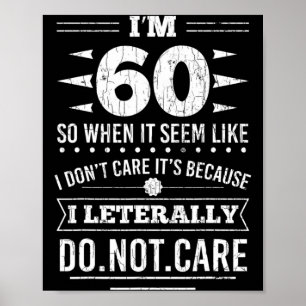 Póster Tengo 60 años literalmente no me importa divertido