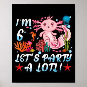 Póster Tengo 6 años, Fiesta A Lotl Cute Axolotl Anime Gif