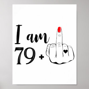 Póster Tengo 79 más 1 dedo medio divertido cumpleaños 80 