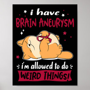 Póster Tengo Aneurismo Cerebro me permiten hacer Extraño