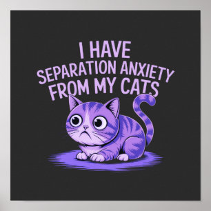 Póster Tengo ansiedad por separación de mis gatos 