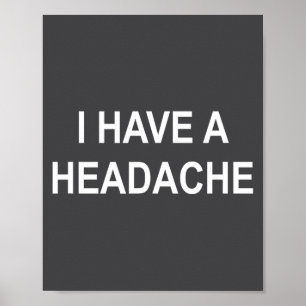 Póster Tengo Dolor De Cabeza, Chiste, Divertido, Sarcásti