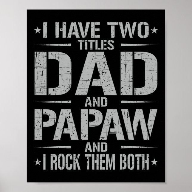 Póster Tengo dos títulos Papá y Papaw Funny Padre&# s (Frente)