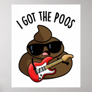 Póster Tengo El Poos Gracioso Pun De Blues De Poop