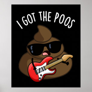 Póster Tengo El Poos Gracioso Pun De Blues De Poop