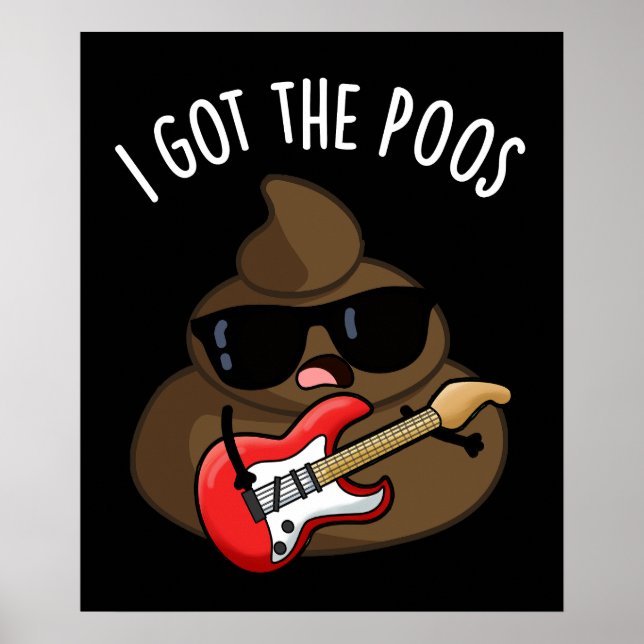 Póster Tengo El Poos Gracioso Pun De Blues De Poop (Frente)