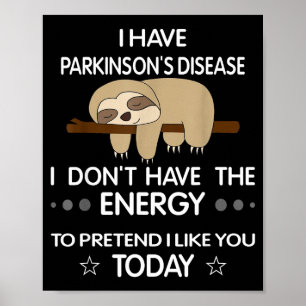 Póster Tengo enfermedad de Parkinson No tengo la energía