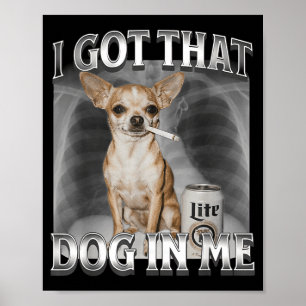 Póster Tengo Ese Perro Dentro De Mí Chiste De Perro Meme