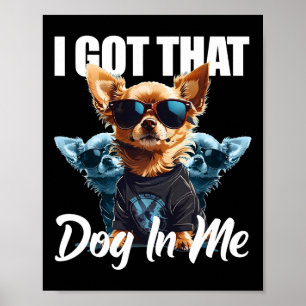 Póster Tengo Ese Perro En Mi Chihuahua Meme Funny Worko