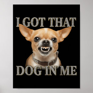 Póster Tengo Ese Perro En Mí El Perro Divertido Chihuahua