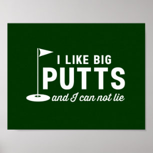 Póster Tengo gusto de putts grandes y no puedo mentir