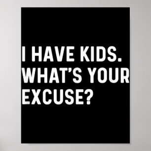 Póster Tengo Hijos, ¿Cuál Es Tu Excusa?