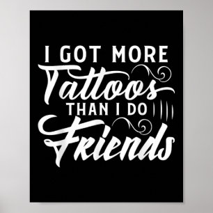 Póster Tengo Más Tatuajes Que El Tatuaje De Amigos