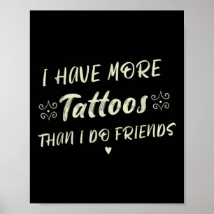 Póster Tengo Más Tatuajes Que El Tatuaje Gracioso De Amig