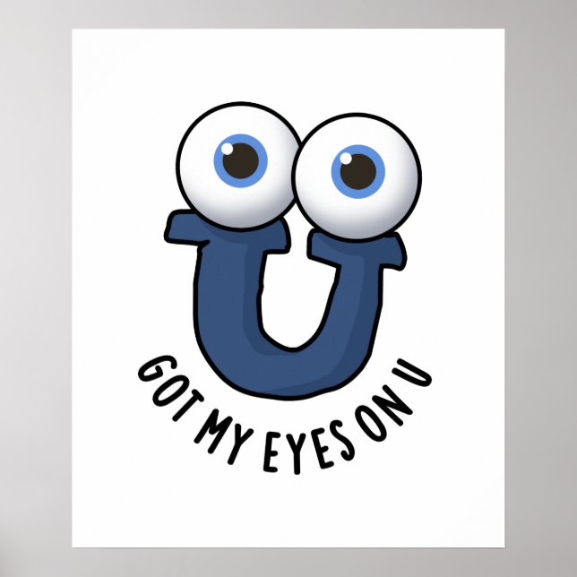 Póster Tengo Mis Ojos En U Funny Alphabet Pun (Frente)