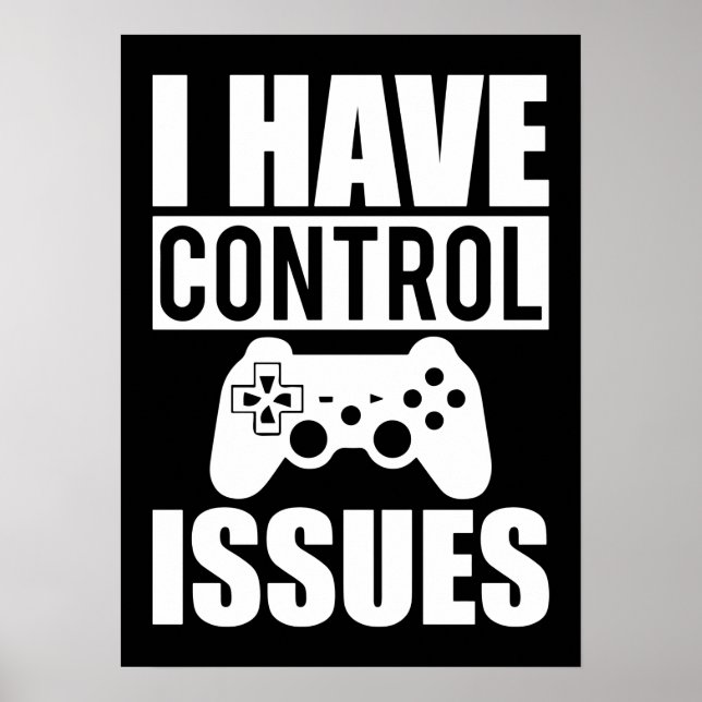 Póster Tengo Problemas De Control - Divertido Video Gamer (Frente)